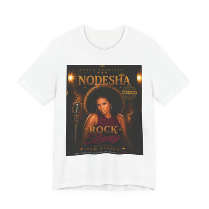 Nodesha Rock & Steady World Premiere Limited Edition T Shirt