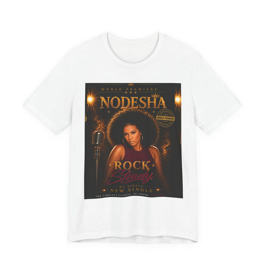 Nodesha Rock & Steady World Premiere Limited Edition T Shirt